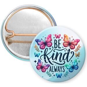 Be Kind Always 1" Pinback Button * Mental Health Awareness * Wellness * 3/$10